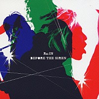 Ｒａ：ＩＮ「 ＢＥＦＯＲＥ　ＴＨＥ　ＳＩＲＥＮ」