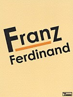 フランツ・フェルディナンド「 フランツ・フェルディナンド」