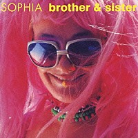 ＳＯＰＨＩＡ「 ｂｒｏｔｈｅｒ　＆　ｓｉｓｔｅｒ」