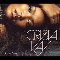 Ｃｒｙｓｔａｌ　Ｋａｙ「 Ｃａｌｌ　ｍｅ　Ｍｉｓｓ．．．」