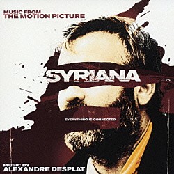 （オリジナル・サウンドトラック） アレクサンドル・デスプラ「シリアナ　オリジナル・サウンドトラック」