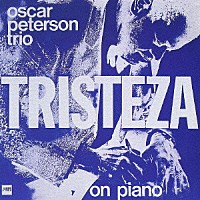 ジ・オスカー・ピーターソン・トリオ「 トリステーザ・オン・ピアノ」