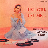 ジョニー・ハートマン「 ジャスト・ユー、ジャスト・ミー」