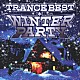 （オムニバス） ＫＡ－ＮＡ Ｍａｒｉｋｏ　Ａｎｂｉｒｕ ＭＹＵ ＫｕＴ ＹＵ．ＫＩ．ＫＯ．「ＴＲＡＮＣＥ　ＢＥＳＴ＊ＷＩＮＴＥＲ　ＰＡＲＴＹ」