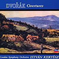 イシュトヴァン・ケルテス／ロンドン交響楽団「 ドヴォルザーク：序曲集」