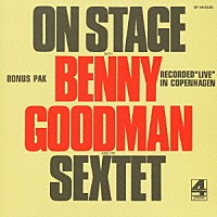 ベニー・グッドマン「 ベニー・グッドマン・セクステット・オン・ステージ～コペンハーゲン実況録音」
