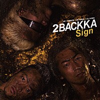 ２ＢＡＣＫＫＡ「 Ｓｉｇｎ」