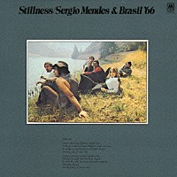 セルジオ・メンデス＆ブラジル’６６「 スティルネス」