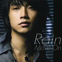 Ｒａｉｎ「 Ｍｏｖｅ　ｏｎ」