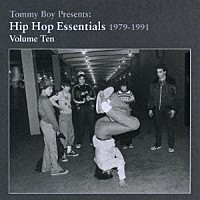 （オムニバス）「 Ｔｏｍｍｙ　Ｂｏｙ　Ｐｒｅｓｅｎｔｓ：Ｈｉｐ　Ｈｏｐ　Ｅｓｓｅｎｔｉａｌｓ　１９７９－１９９１　Ｖｏｌｕｍｅ　Ｔｅｎ」