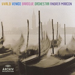 アンドレーア・マルコン ヴェニス・バロック・オーケストラ「ヴィヴァルディ：弦楽のためのシンフォニアと協奏曲集」