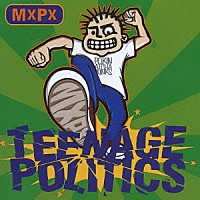 ＭＸＰＸ「 ティーンエイジ・ポリティクス」