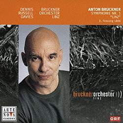 Ｄ．Ｒ．デイヴィス／リンツ・ブルックナー管「ブルックナー：交響曲第１番［１８６６年第１稿・リンツ稿］」