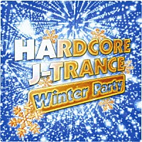 （オムニバス）「 ＨＡＲＤ　ＣＯＲＥ　Ｊ－ＴＲＡＮＣＥ　～Ｗｉｎｔｅｒ　Ｐａｒｔｙ～」