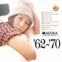 ＭＡＤＯＫＡ．「 ’６２～’７０」