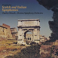 シャルル・ミュンシュ「 メンデルスゾーン：交響曲第３番「スコットランド」＆第４番「イタリア」、八重奏曲～スケルツォ」