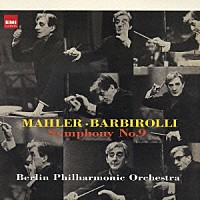 サー・ジョン・バルビローリ「 マーラー：交響曲　第９番（１９０９）」