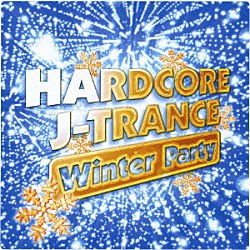 オムニバス）「ＨＡＲＤ ＣＯＲＥ Ｊ－ＴＲＡＮＣＥ ～Ｗｉｎｔｅｒ