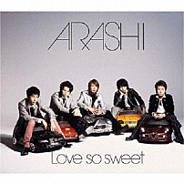 嵐 「Ｌｏｖｅ　ｓｏ　ｓｗｅｅｔ」