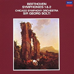 ショルティ／シカゴ響「ベートーヴェン：交響曲第１番　交響曲第２番」