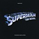 （オリジナル・サウンドトラック） ジョン・ウィリアムズ「スーパーマン／オリジナル・サウンドトラック」