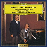 ポリーニ＆ベーム／ウィーン・フィル「 ブラームス：ピアノ協奏曲第１番　ハイドンの主題による変奏曲」