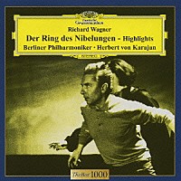 ヘルベルト・フォン・カラヤン「 ワーグナー：≪ニーベルングの指環≫ハイライツ」
