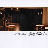 （オムニバス）「 Ａｔ　Ｔｈｅ　Ｂｉｓｔｒｏ：Ｊａｚｚ　Ｋｉｔｃｈｅｎ」