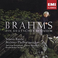 サイモン・ラトル／ベルリン・フィルハーモニー管弦楽団「 ブラームス：ドイツ・レクイエム」