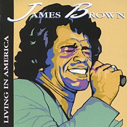 ジェームス・ブラウン「リヴィング・イン・アメリカ　（ザ・ベスト）」