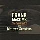 フランク・マッコム「ザ・トゥルース　ａｋａ　モータウン・セッションズ」