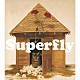 Ｓｕｐｅｒｆｌｙ「ハロー・ハロー」