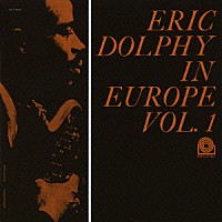 エリック・ドルフィー「 イン・ヨーロッパ　Ｖｏｌ．１」