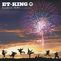 ＥＴ－ＫＩＮＧ「 Ｂｅａｕｔｉｆｕｌ　Ｌｉｆｅ／ＨＥＲＯ（ヒーローになる時、それは今）」