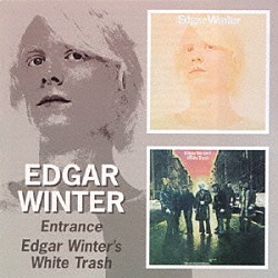 エドガー・ウィンター「エントランス／ホワイト・トラッシュ」