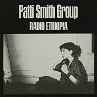 パティ・スミス・グループ「 ラジオ・エチオピア」