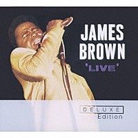 ジェームス・ブラウン「 ライヴ・アット・ジ・アポロ　＜デラックス・エディション＞」