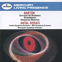 ドラティ／ロンドン響「 バルトーク：管弦楽のための協奏曲　ディヴェルティメント／ハンガリーの風景」