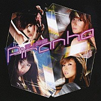 天上智喜「 Ｐｉｒａｎｈａ－ピラニアー」