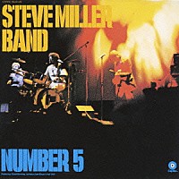 ザ・スティーヴ・ミラー・バンド「 ナンバー　５」