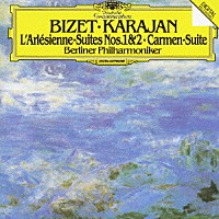 ヘルベルト・フォン・カラヤン「 ビゼー：≪アルルの女≫第１・第２組曲　≪カルメン≫組曲」