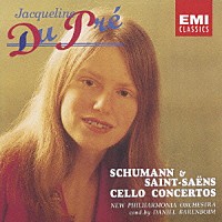 ジャクリーヌ・デュ・プレ「 シューマン／サン＝サーンス：チェロ協奏曲」