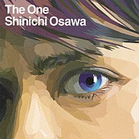 Ｓｈｉｎｉｃｈｉ　Ｏｓａｗａ「 Ｔｈｅ　Ｏｎｅ」