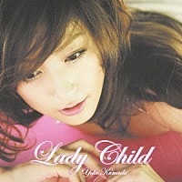 熊田曜子「 Ｌａｄｙ　Ｃｈｉｌｄ」