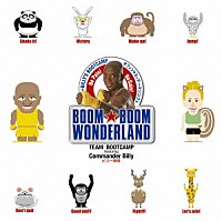 Ｔｅａｍ　Ｂｏｏｔｃａｍｐ　ｆｅａｔ．Ｃｏｍｍａｎｄｅｒ　Ｂｉｌｌｙ「 ＢＯＯＭ★ＢＯＯＭ　ＷＯＮＤＥＲＬＡＮＤ」