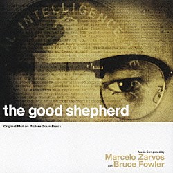 （オリジナル・サウンドトラック） マーセロ・ザーヴォス ブルース・フォーラー「オリジナル・サウンドトラック　グッド・シェパード」