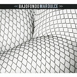 バホフォンド「『マール・ドゥルセ～甘美なる海』」