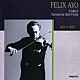 フェリックス・アーヨ「Ｊ．Ｓ．バッハ：無伴奏ヴァイオリン・パルティータ（全３曲）」