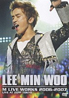 Ｍ（イ・ミヌ）「 Ｍ　ＬＩＶＥ　ＷＯＲＫＳ　２００６－２００７　ＬＩＶＥ　ＡＴ　ＺＥＰＰ　ＴＯＫＹＯ」