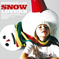 （オムニバス）「 ＲＥＧＧＡＥ　ｗｉｔｈ　ＳＮＯＷ　ＬＯＶＥＲＳ」